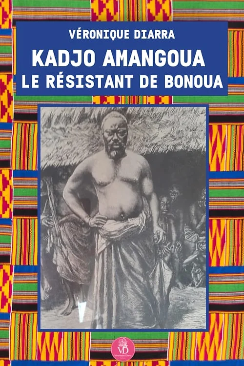 Kadjo Amangoua Le Résistant de Bonoua
